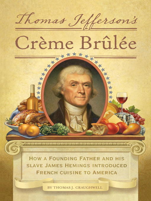 Title details for Thomas Jefferson's Creme Brulee by Thomas J. Craughwell - Available